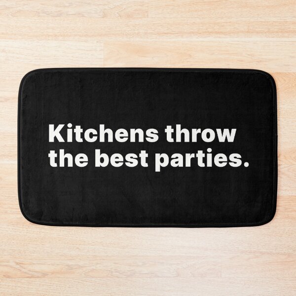 Item preview, Kitchens throw the best parties | Life wisdom designed and sold by ThingsOnTees.