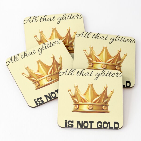 Item preview, Proverbs related to gold, all that glitters is not gold designed and sold by STAY WILD 1454.