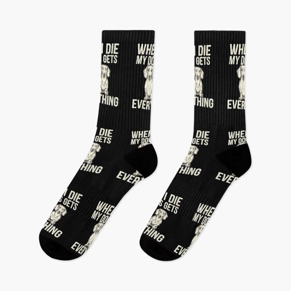 Item preview, When I Die My Dogs Gets Everything designed and sold by BayBoutique.