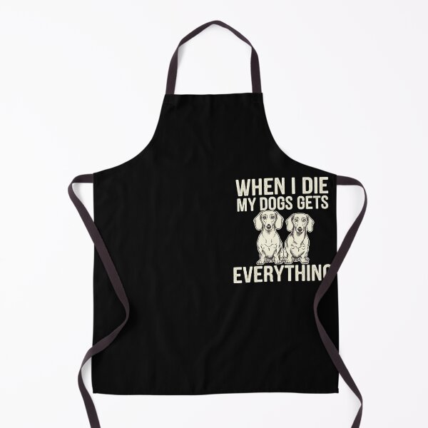 Item preview, When I Die My Dogs Gets Everything designed and sold by BayBoutique.