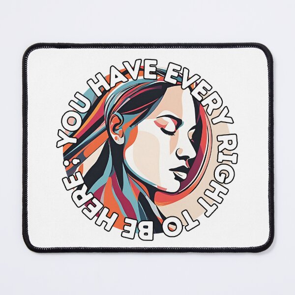 Item preview, You Have Every Right To Be Here designed and sold by AmethystStreet.