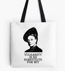 Vulgarity is no Substitute for Wit Tote Bag