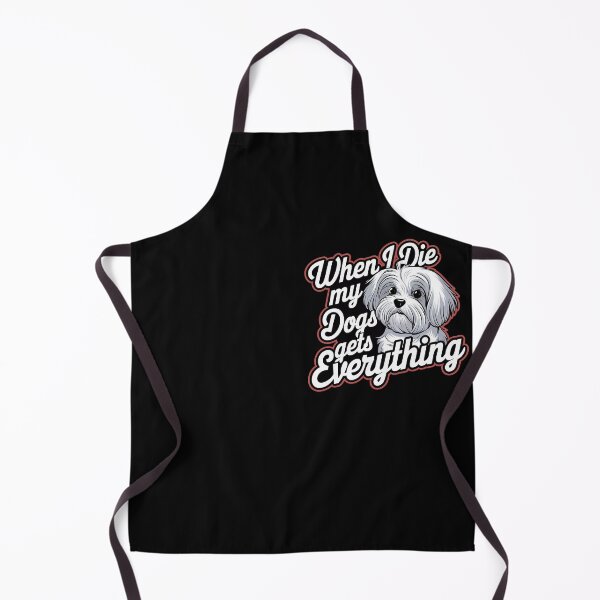 Item preview, When I Die My Dogs Gets Everything designed and sold by BayBoutique.