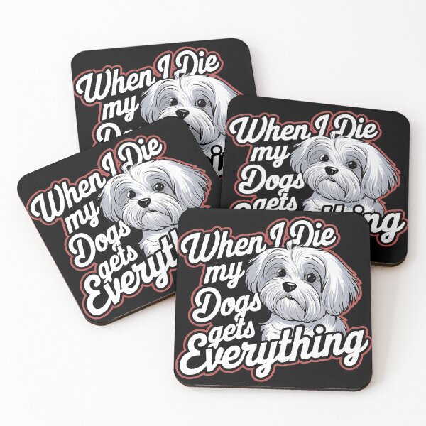 Item preview,  When I Die My Dogs Gets Everything designed and sold by BayBoutique.