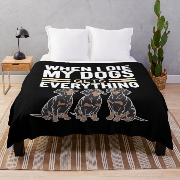 Item preview, When I Die My Dogs Gets Everything designed and sold by BayBoutique.