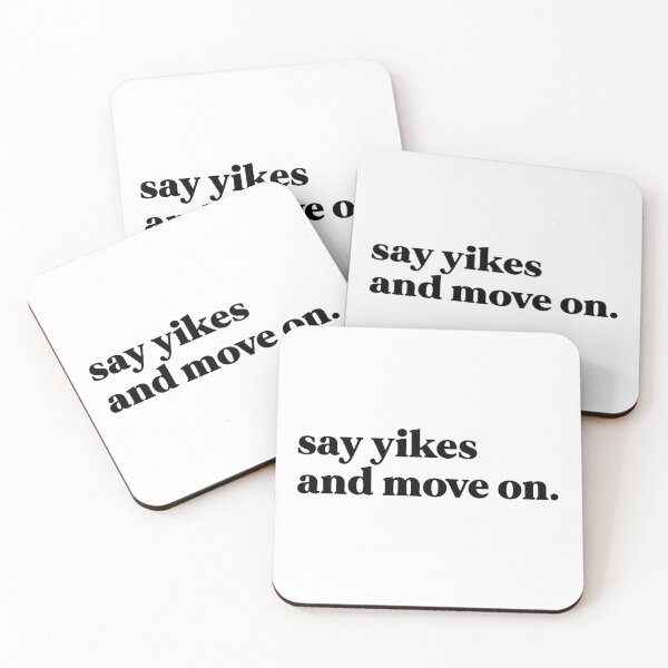 Item preview, Say yikes and move on designed and sold by weirdly weird.