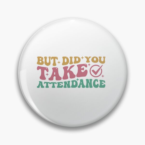 Item preview, Funny Attendance Matters But Did You Take Attendance designed and sold by khallidaart.