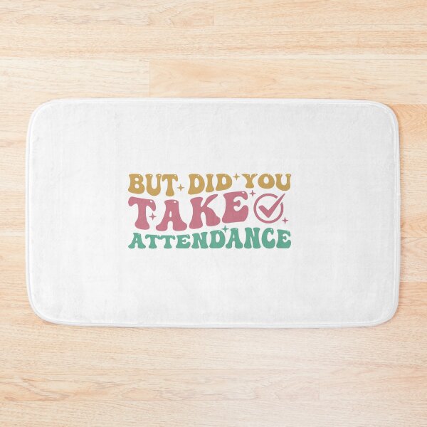 Item preview, Funny Attendance Matters But Did You Take Attendance designed and sold by khallidaart.