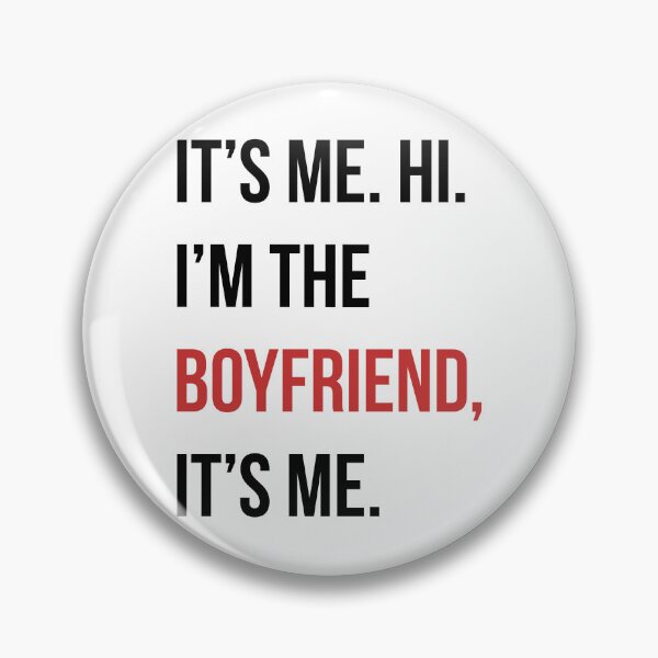 Item preview, Its Me Hi Im the Boyfriend Its Me designed and sold by OddPopnyc.