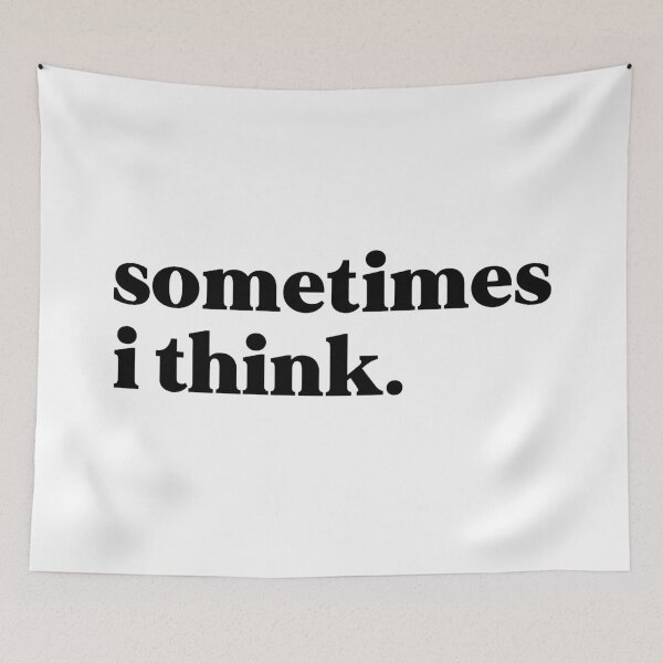 Item preview, Sometimes I think designed and sold by weirdly weird.