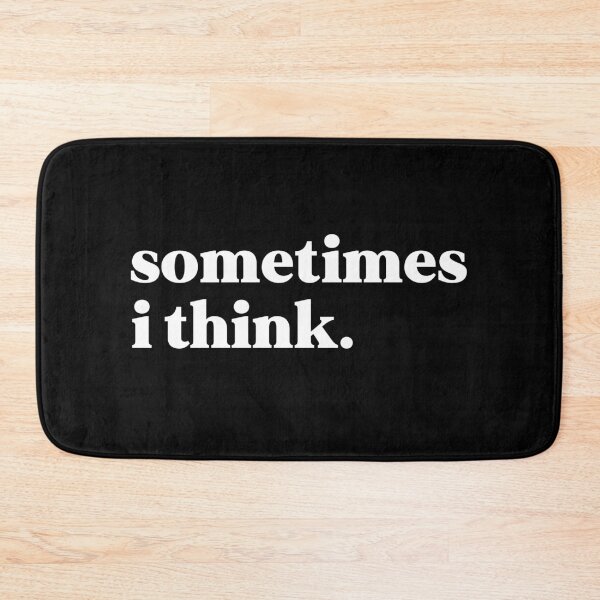 Item preview, Sometimes I think designed and sold by weirdly weird.