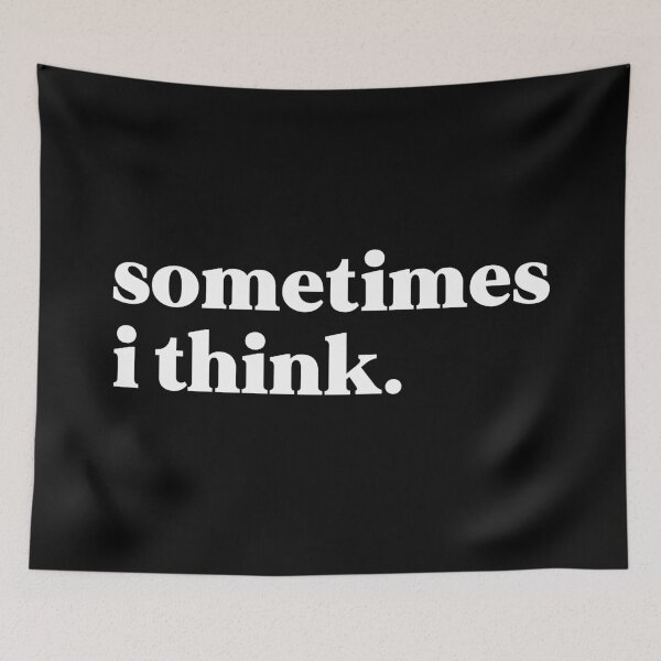 Item preview, Sometimes I think designed and sold by weirdly weird.