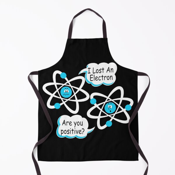 Item preview, I Lost An Electron - Are You Positive? Funny Science designed and sold by ScienceCorner.