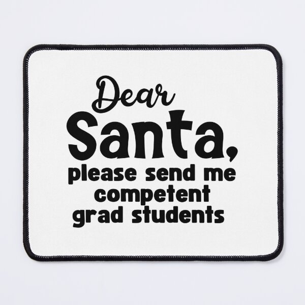 Item preview, Dear Santa, Please Send Me Competent Grad Students | Christmas Gift For Professor | Funny Christmas Full Professor | Funny Christmas Associate Professor designed and sold by jadedscientist.