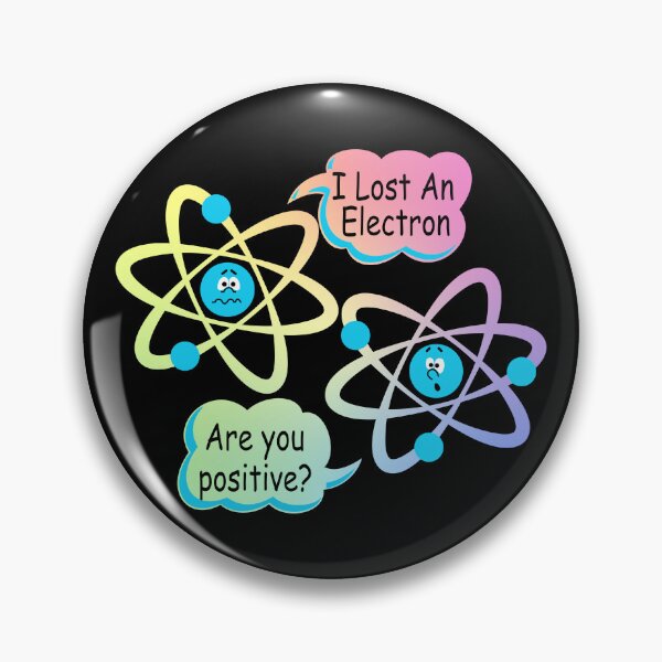 Item preview, I Lost An Electron - Are You Positive? Funny Science designed and sold by ScienceCorner.