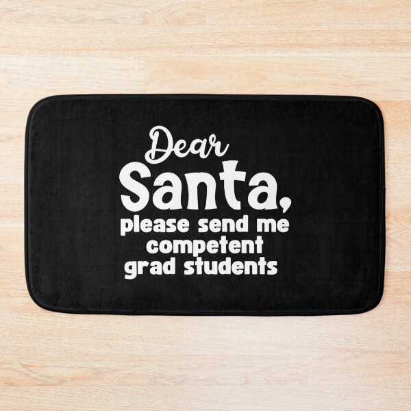 Item preview, Dear Santa, Please Send Me Competent Grad Students | Funny Christmas Associate Professor | Christmas Gift For Professor | Funny Christmas Full Professor |  designed and sold by jadedscientist.