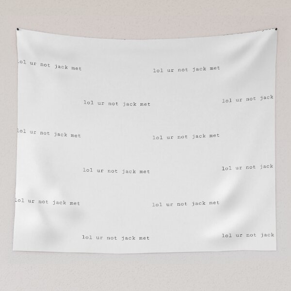 Item preview, lol ur not jack met designed and sold by PockyAndPinatas.