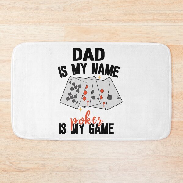 Item preview, dad is my name poker is my game, poker player designed and sold by khallidaart.