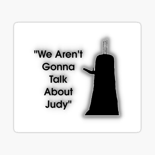 Item preview, "We Aren't Gonna Talk About Judy" designed and sold by SpookyLoaf.