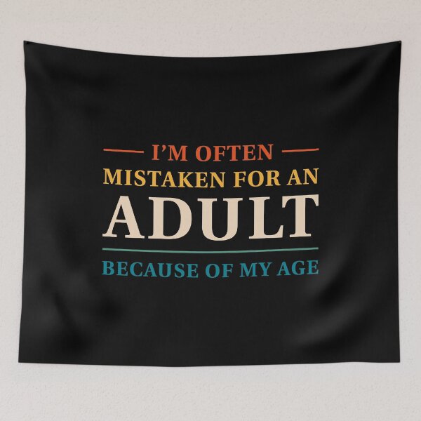 Item preview, I'm often mistaken for an adult because of my age (Coloured text) designed and sold by STUDIO-72.