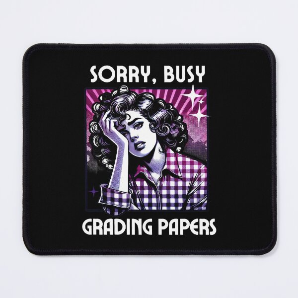 Item preview, Sorry, Busy Grading Papers | Funny Professor Grading Papers | Funny Teacher Grading Papers | Teacher Problems designed and sold by jadedscientist.