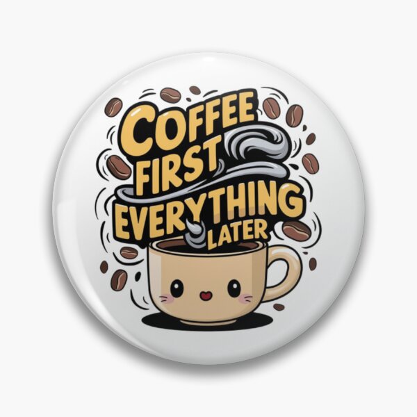 Item preview, Coffee First Everything Later designed and sold by Dem0r.