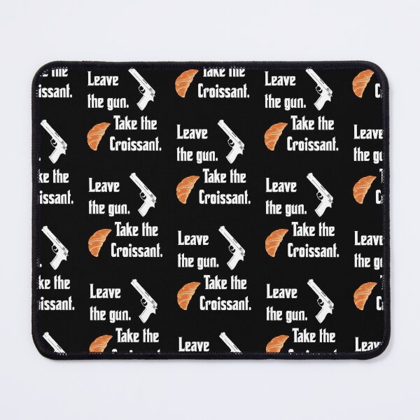 Item preview, Leave the gun, take the croissant, funny godfather parody designed and sold by Merchattack.