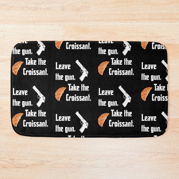 Item preview, Leave the gun, take the croissant, funny godfather parody designed and sold by Merchattack.