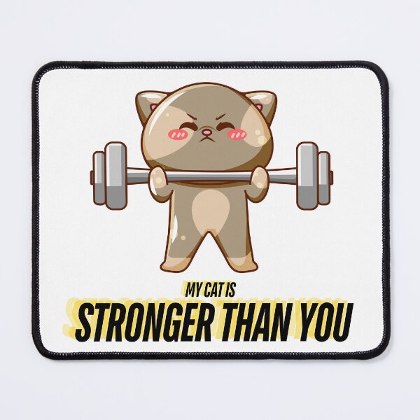 Item preview, My Cat Is Stronger Than You designed and sold by TheOrthoDoctor.