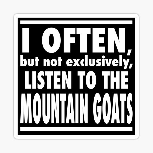 Item preview, I Often Listen to the Mountain Goats designed and sold by bestbookworm.