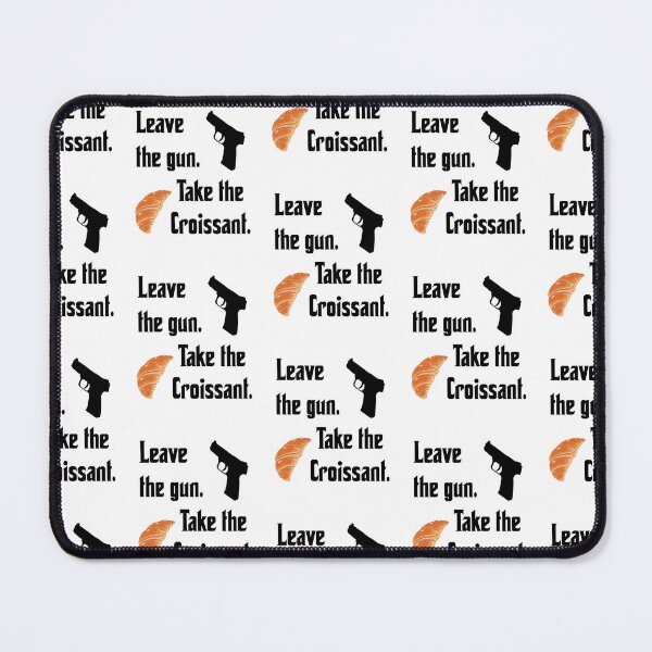Item preview, Leave the gun, take the croissant, funny godfather parody designed and sold by Merchattack.