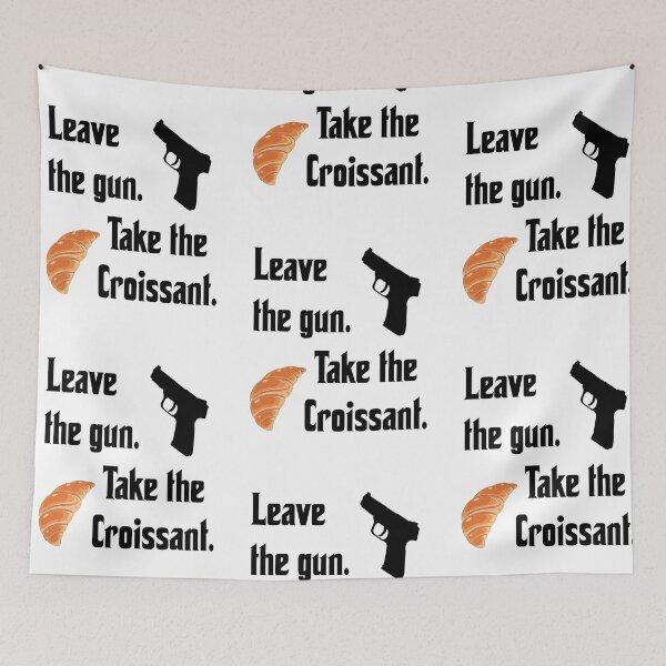 Item preview, Leave the gun, take the croissant, funny godfather parody designed and sold by Merchattack.