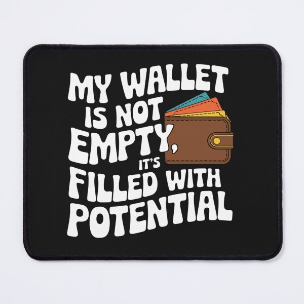 Item preview, My wallet is not empty, it has potential designed and sold by StrictlyBilliM.