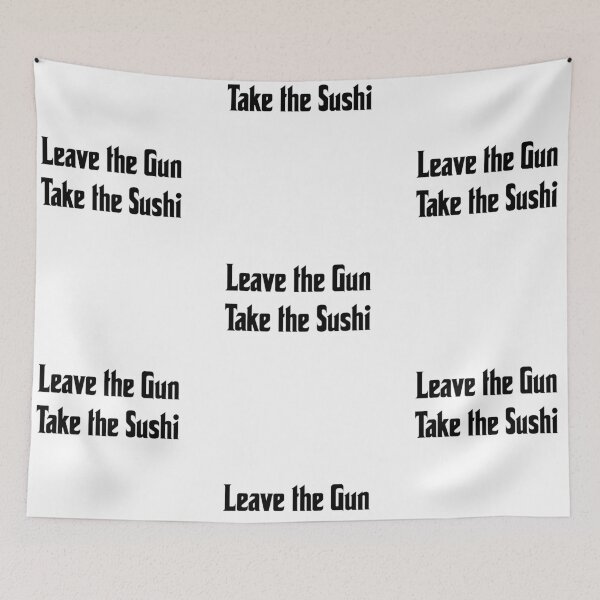 Item preview, Leave the gun, take the sushi, funny godfather parody designed and sold by Merchattack.