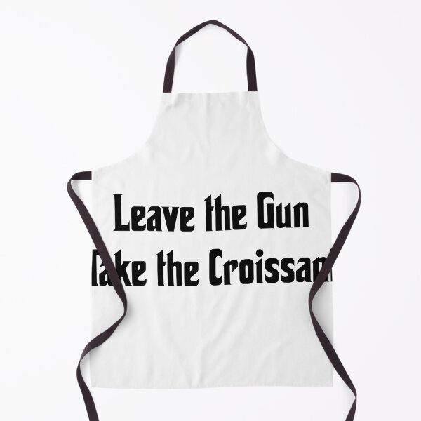 Item preview, Leave the Gun, take the croissant, funny godfather parody designed and sold by Merchattack.
