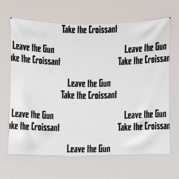 Item preview, Leave the Gun, take the croissant, funny godfather parody designed and sold by Merchattack.