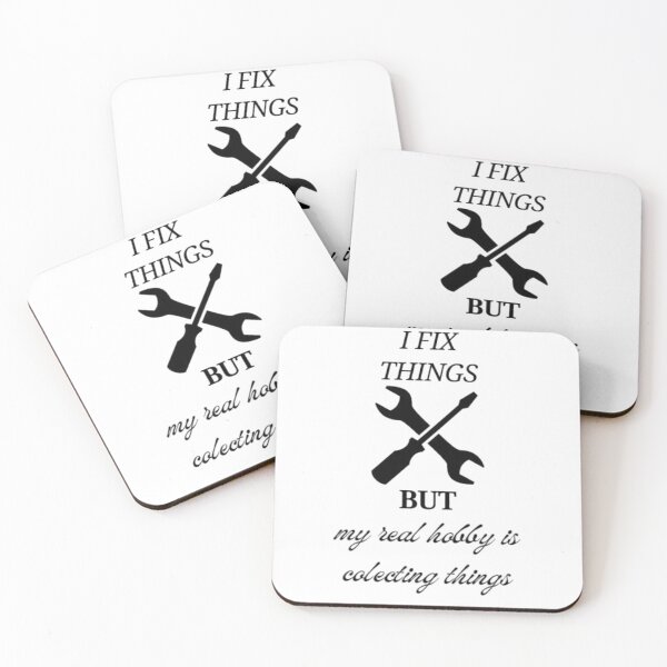 Item preview, I Fix Things But My Hobby is Collecting – Humorous Design for DIY Enthusiasts designed and sold by MSHobbies.