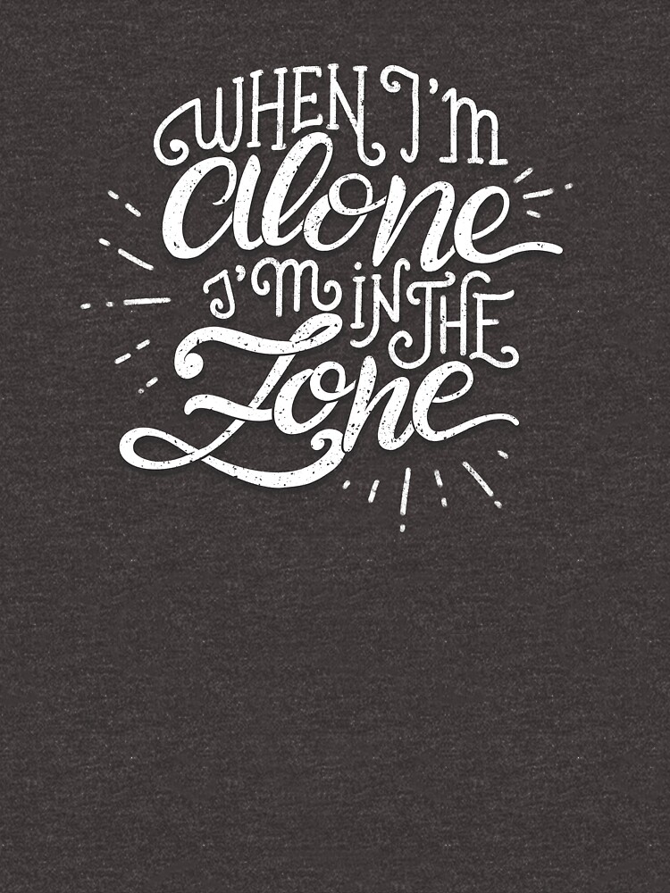 When I'm alone I'm in the zone by mirunasfia