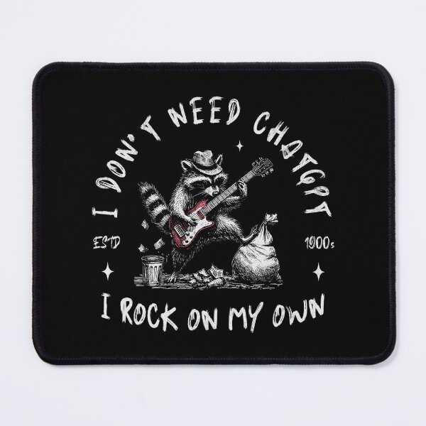 Item preview, I Don't Need ChatGPT I Rock On My Own designed and sold by A.I. Took My Job!.