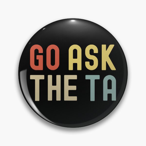 Item preview, Copy of Go Ask The TA | Funny Professor | Funny Teachers Assistant | Teacher Assistant Humor | Uni Professor Humor designed and sold by jadedscientist.