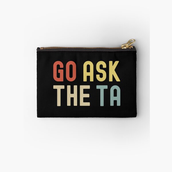 Item preview, Copy of Go Ask The TA | Funny Professor | Funny Teachers Assistant | Teacher Assistant Humor | Uni Professor Humor designed and sold by jadedscientist.