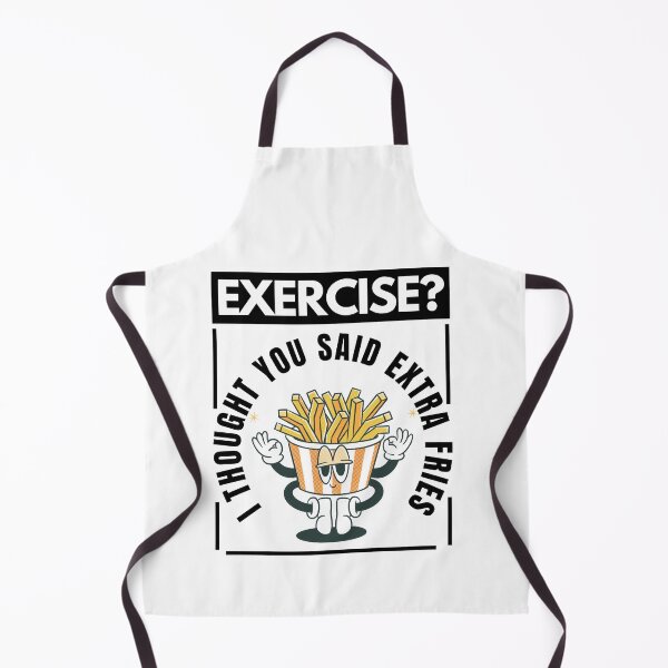 Item preview, Exercise? I thought you said extra fries. designed and sold by TeesForTease.