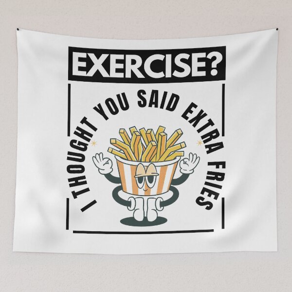 Item preview, Exercise? I thought you said extra fries. designed and sold by TeesForTease.