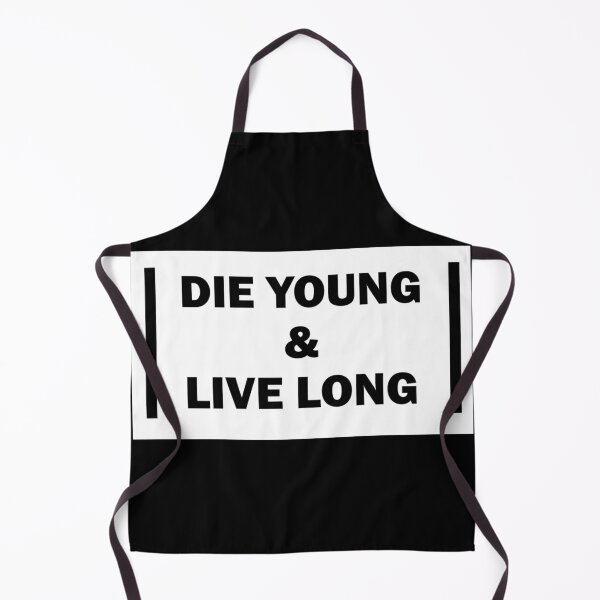 Item preview, Die young & live long designed and sold by Tom Sillen.