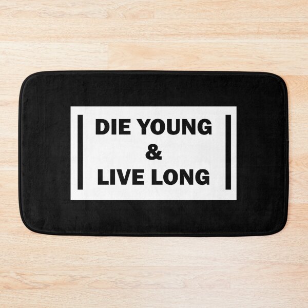 Item preview, Die young & live long designed and sold by Tom Sillen.