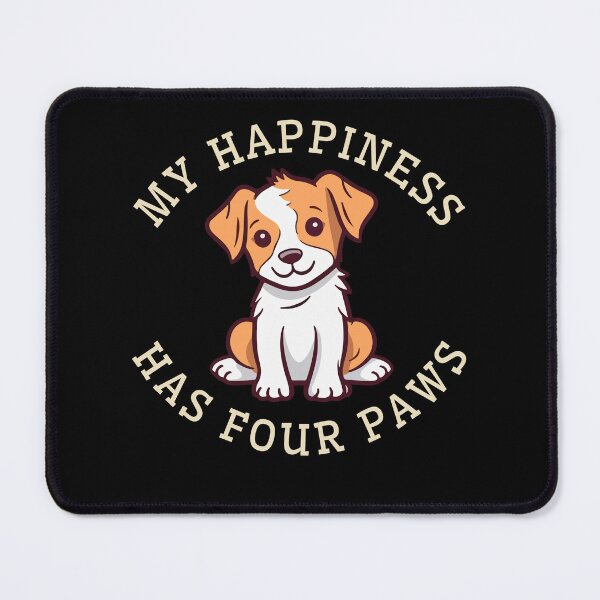 Item preview, My Happiness Has Four Paws, Cute designed and sold by Pnasa.