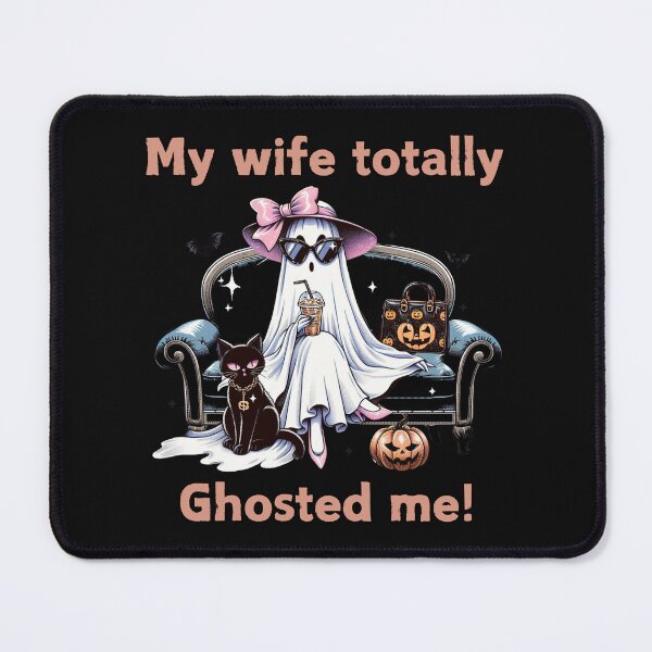 Item preview,  My Wife Totally Ghosted Me, funny halloween designed and sold by MonaCreations.