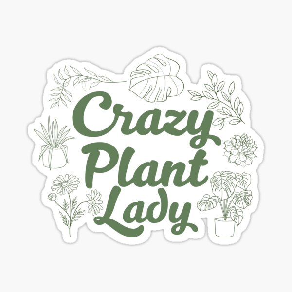 Item preview, Crazy Plant Lady designed and sold by Erika Bales.