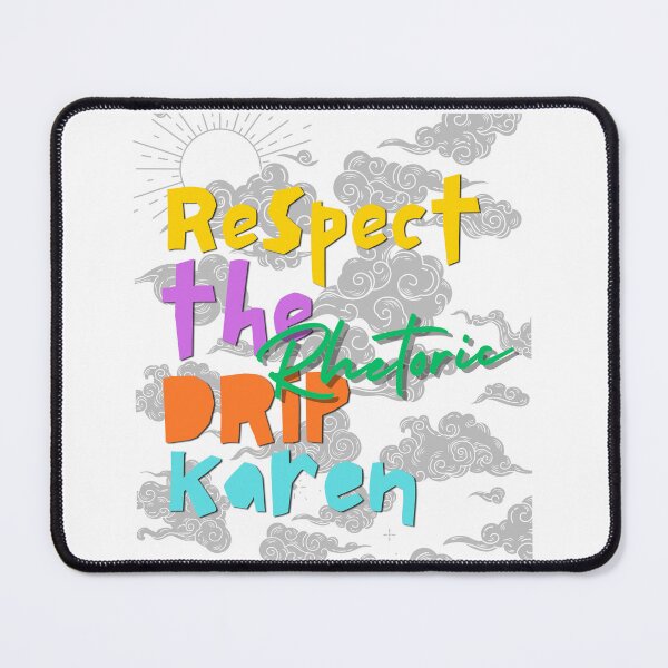 Item preview, Respect the Drip, Karen designed and sold by Ryan Skinnell.