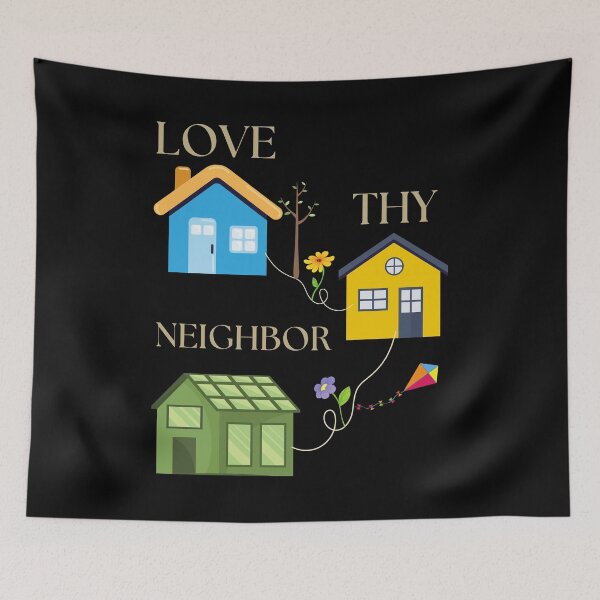 Item preview, Love Thy Neighbor, Funny designed and sold by Pnasa.